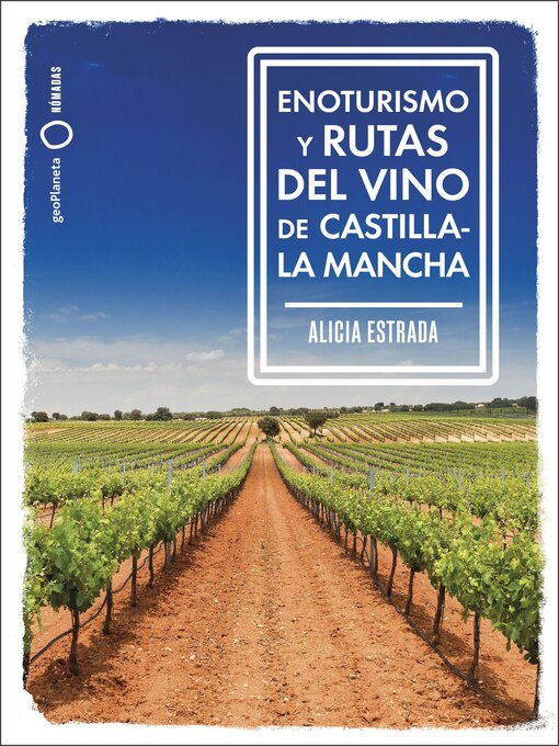 Title details for Enoturismo y rutas del vino de Castilla-La Mancha by Alicia Estrada Alonso - Available